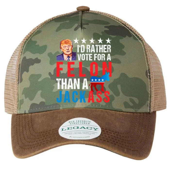 Id Rather Vote For Felon Than A Jackass Legacy Tie Dye Trucker Hat