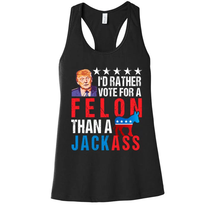 Id Rather Vote For Felon Than A Jackass Women's Racerback Tank