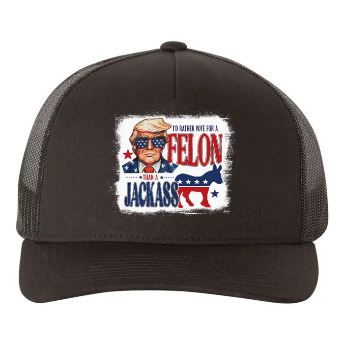 ID Rather Vote For Felon Than A Jackass Yupoong Adult 5-Panel Trucker Hat