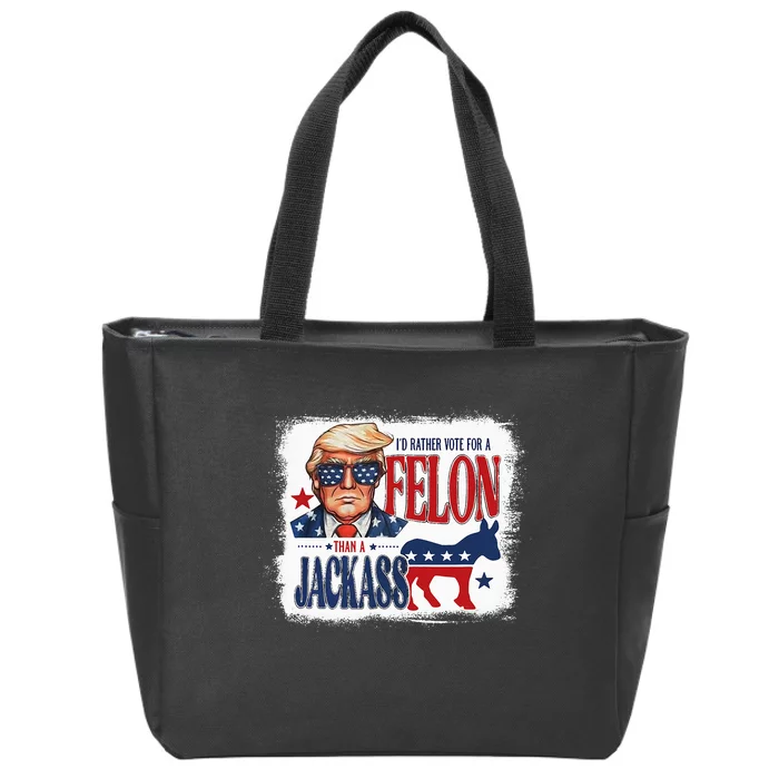 ID Rather Vote For Felon Than A Jackass Zip Tote Bag