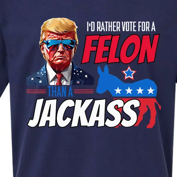 Id Rather Vote For A Felon Than A Jackass Sueded Cloud Jersey T-Shirt