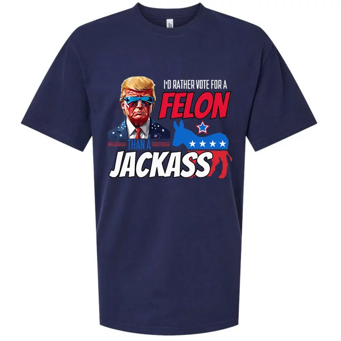 Id Rather Vote For A Felon Than A Jackass Sueded Cloud Jersey T-Shirt