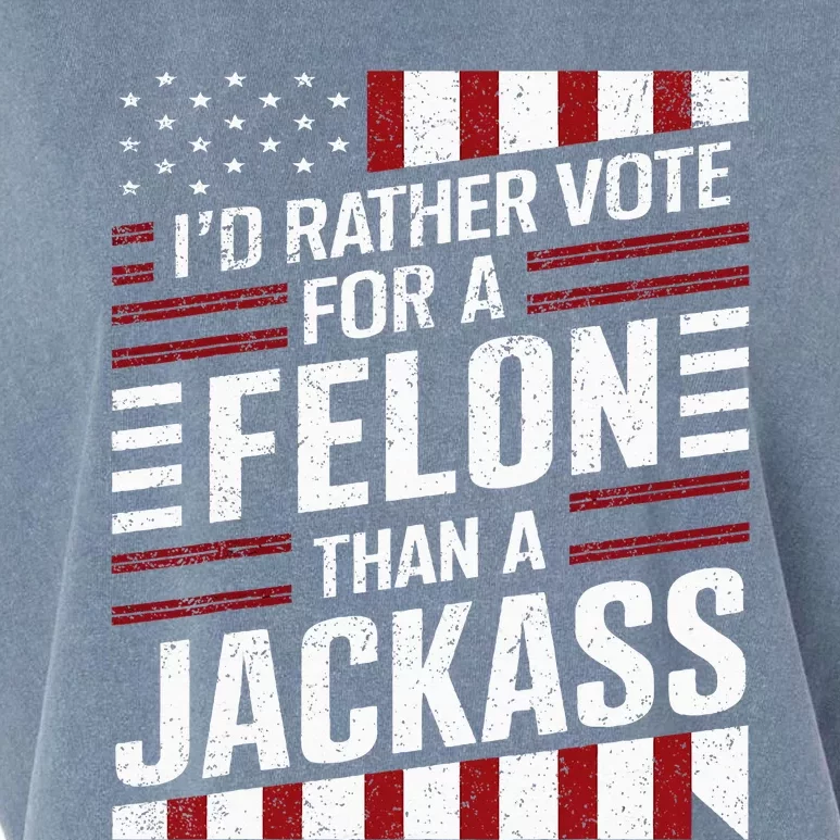 ID Rather Vote For A Felon Than A Jackass Trump Garment-Dyed Women's Muscle Tee