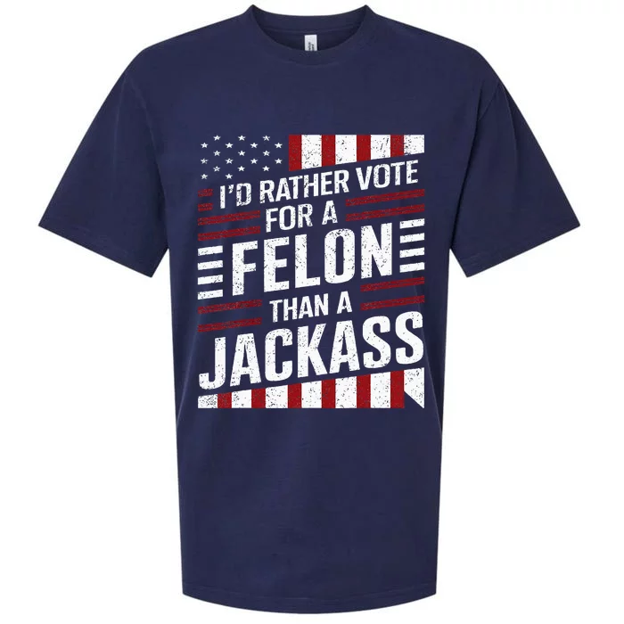 ID Rather Vote For A Felon Than A Jackass Trump Sueded Cloud Jersey T-Shirt