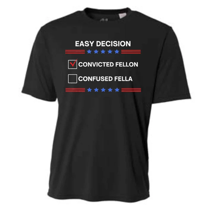 ID Rather Vote For Convicted Felon Than A Confused Fella Cooling Performance Crew T-Shirt