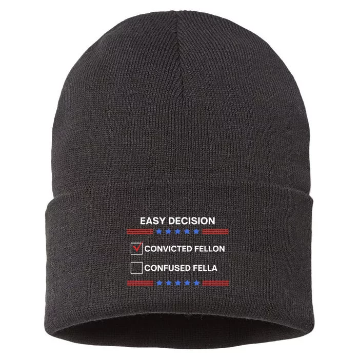 ID Rather Vote For Convicted Felon Than A Confused Fella Sustainable Knit Beanie