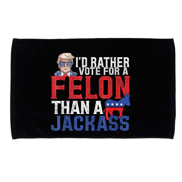 Id Rar Vote A Felon Than A Jackass Trump Microfiber Hand Towel