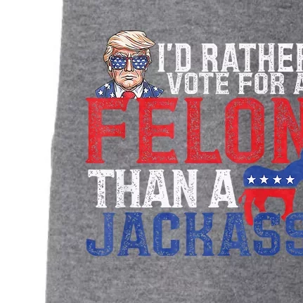 Id Rar Vote A Felon Than A Jackass Trump Doggie 3-End Fleece Hoodie