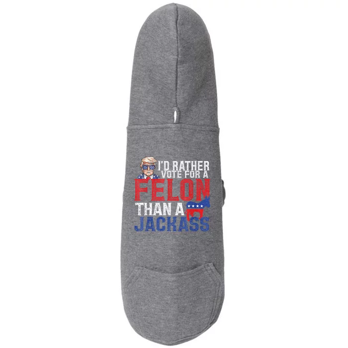 Id Rar Vote A Felon Than A Jackass Trump Doggie 3-End Fleece Hoodie