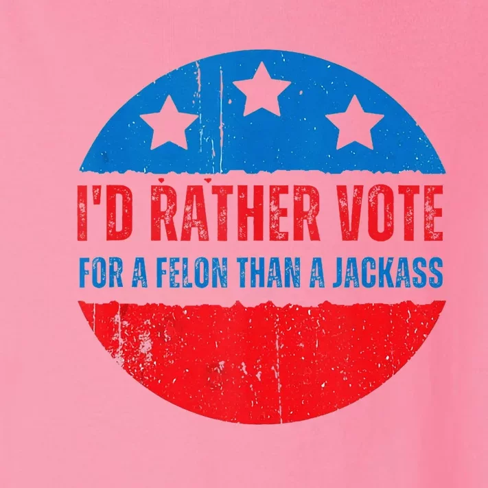 ID Rather Vote For A Felon Than A Jackass Election Trump Toddler Long Sleeve Shirt