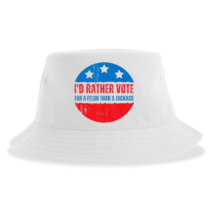 ID Rather Vote For A Felon Than A Jackass Election Trump Sustainable Bucket Hat