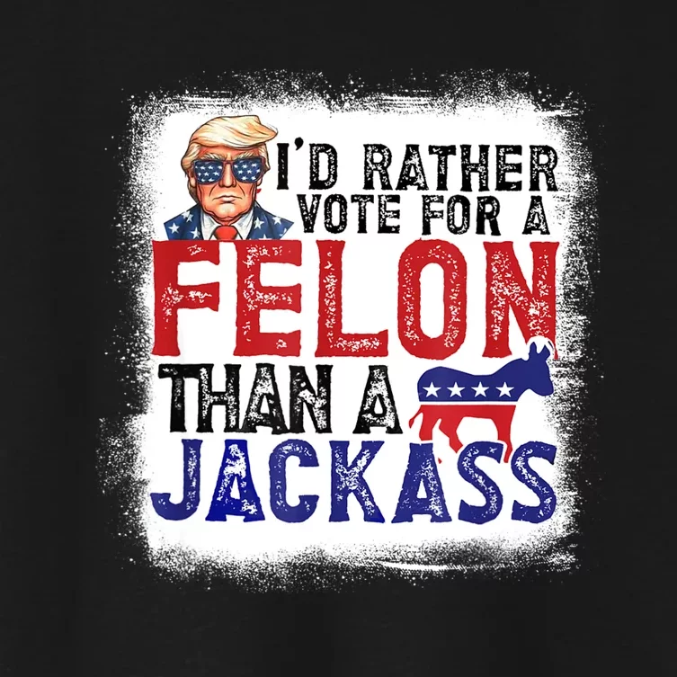 ID Rather Vote For Felon Than A Jackass Women's Crop Top Tee