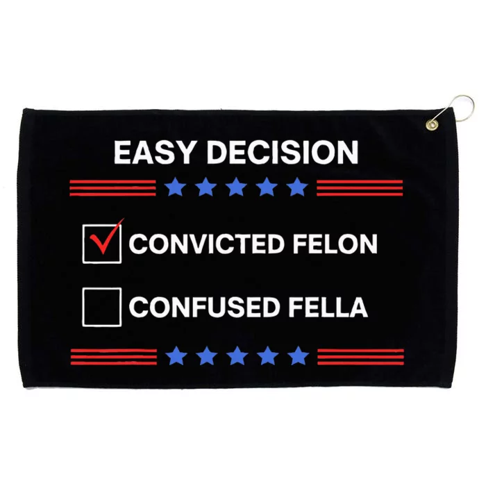 ID Rather Vote For Convicted Felon Than A Confused Fella Grommeted Golf Towel