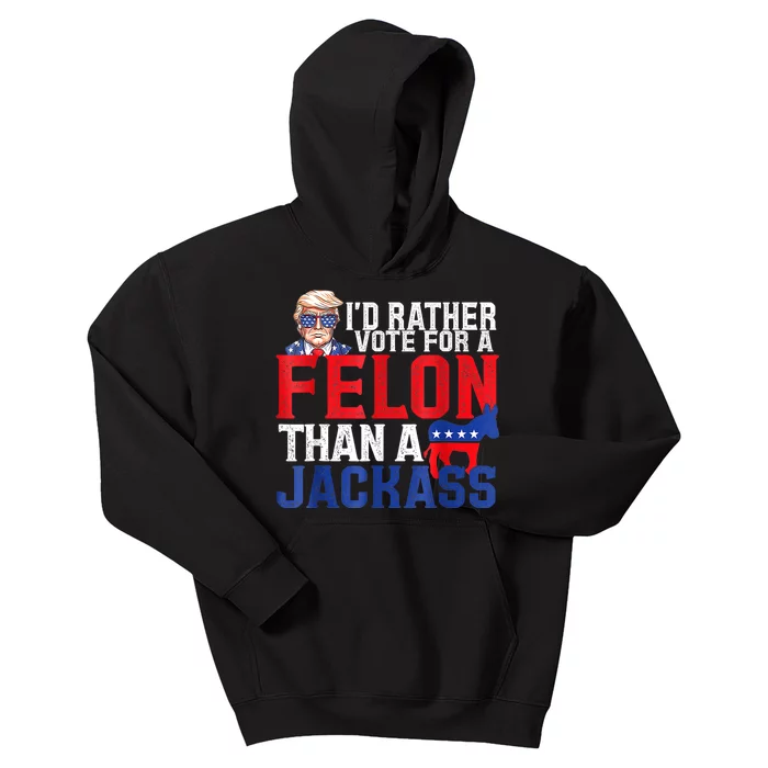 ID Rather Vote For A Felon Than A Jackass Trump Kids Hoodie