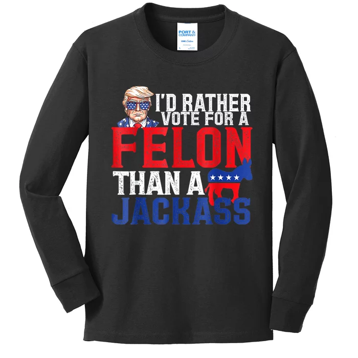 ID Rather Vote For A Felon Than A Jackass Trump Kids Long Sleeve Shirt