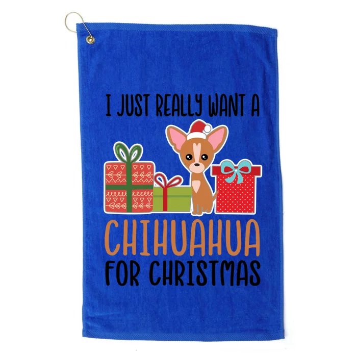 I Really Want A Chihuahua For Christmas Chihuahua Owner Gift Platinum Collection Golf Towel