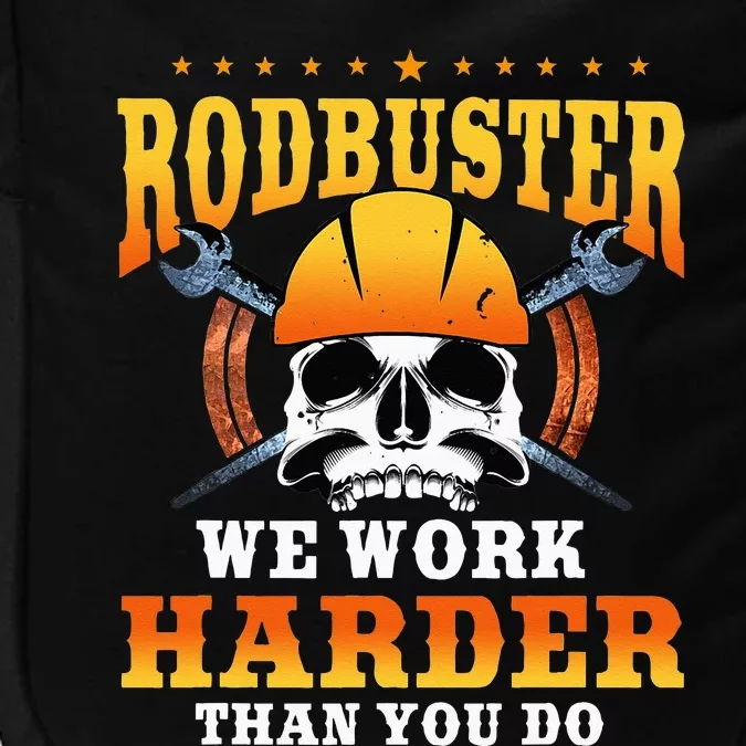 Ironworker Rodbuster We Work Harder Then You Do Impact Tech Backpack