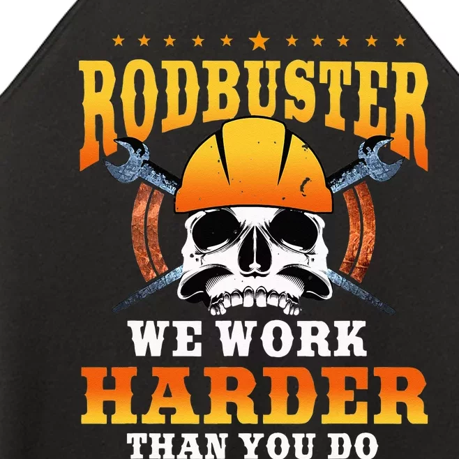 Ironworker Rodbuster We Work Harder Then You Do Women’s Perfect Tri Rocker Tank