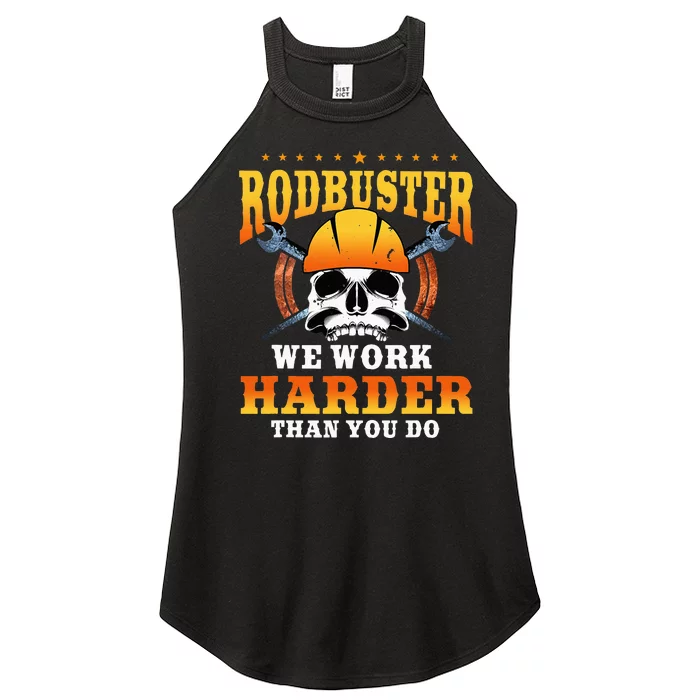 Ironworker Rodbuster We Work Harder Then You Do Women’s Perfect Tri Rocker Tank