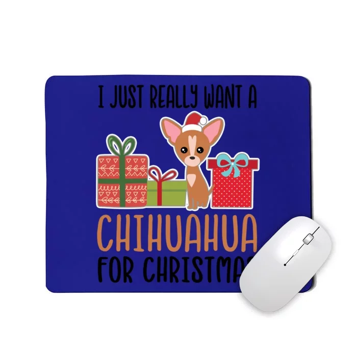 I Really Want A Chihuahua For Christmas Chihuahua Owner Gift Mousepad