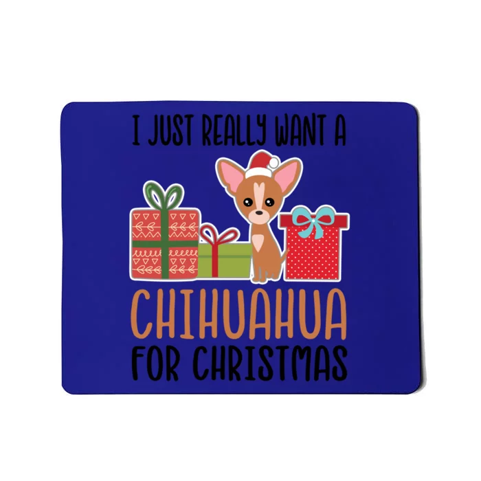 I Really Want A Chihuahua For Christmas Chihuahua Owner Gift Mousepad