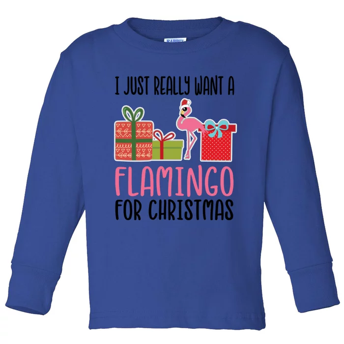 I Really Want A Flamingo For Christmas Gift Toddler Long Sleeve Shirt