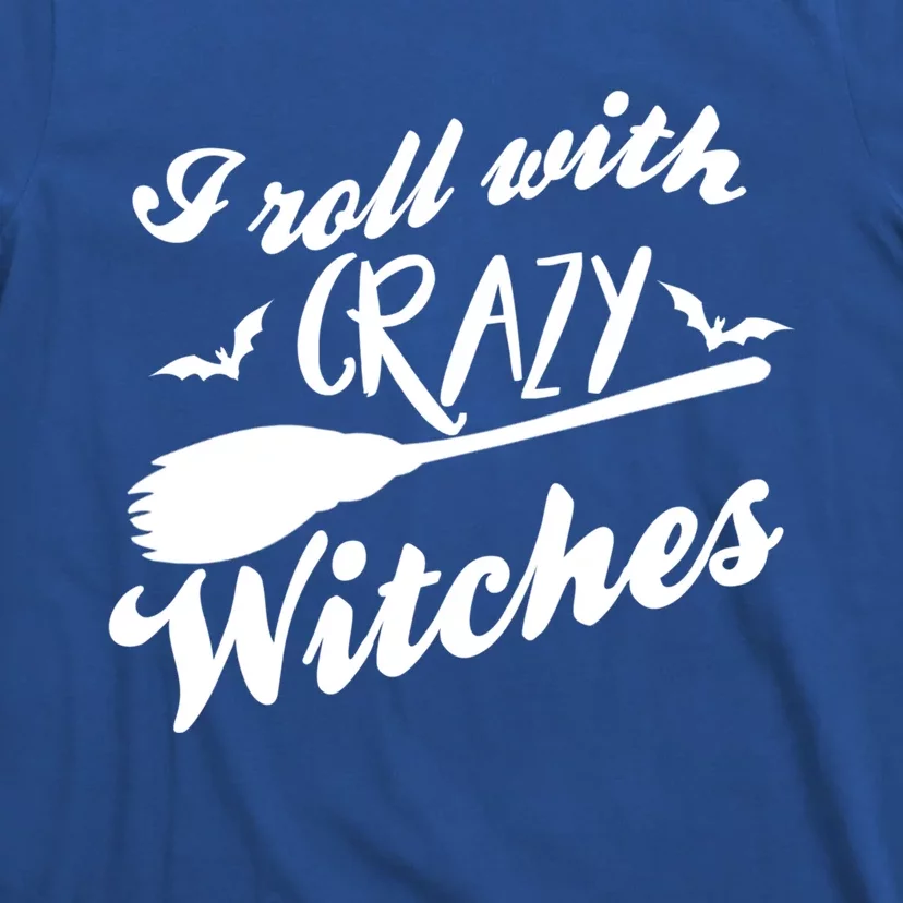 I Roll With Crazy Witches Broom Halloween Gift T-Shirt