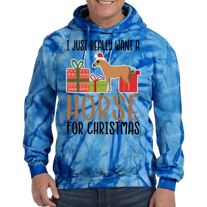 I Really Want A Horse For Christmas Funny Gift Tie Dye Hoodie