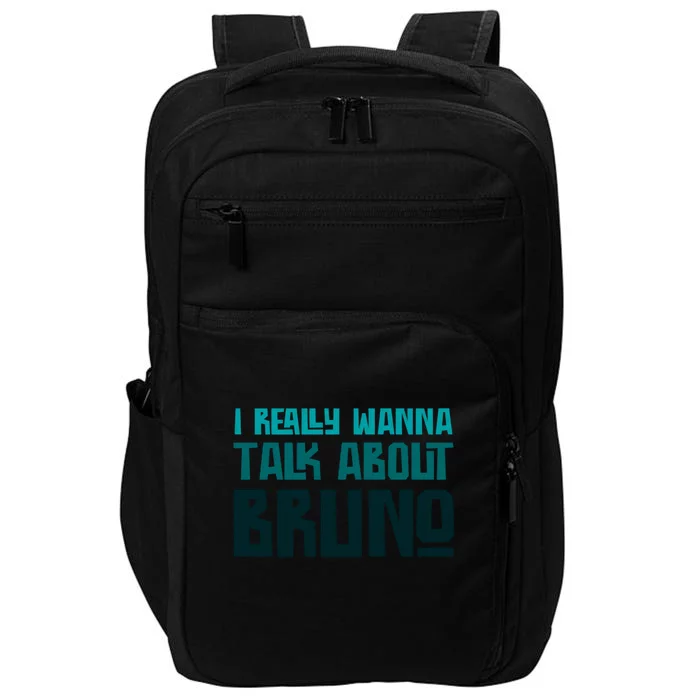 I Really Wanna Talk About Bruno Impact Tech Backpack