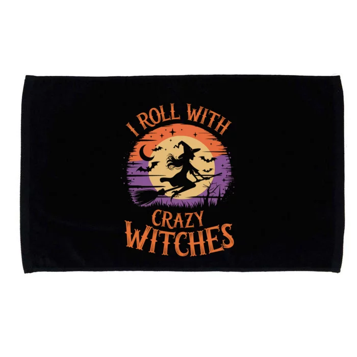 I Roll With Crazy Witches Scary Halloween Witch Costume Crazy Witch Witchy Vibes Microfiber Hand Towel