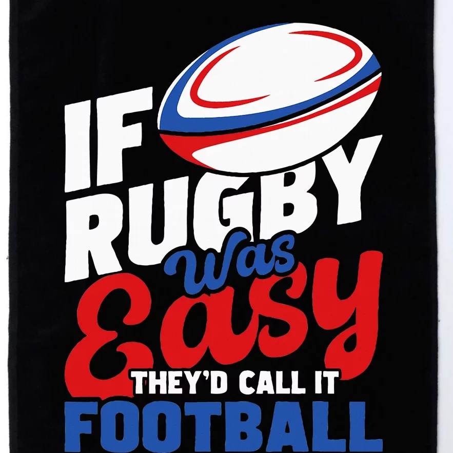 If Rugby Was Easy TheyD Call It Football Rugby Player Platinum Collection Golf Towel