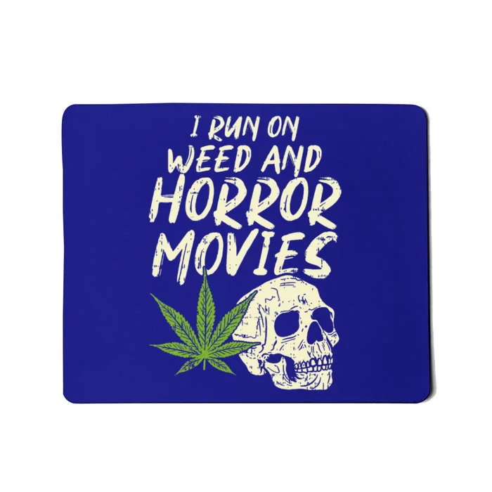 I Run Weed Horror Movies Skull Funny Halloween Stoner Gift Mousepad