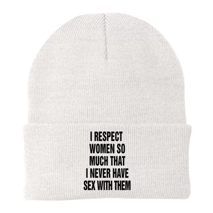 I Respect Women So Much That I Never Have Sex With Them Knit Cap Winter Beanie