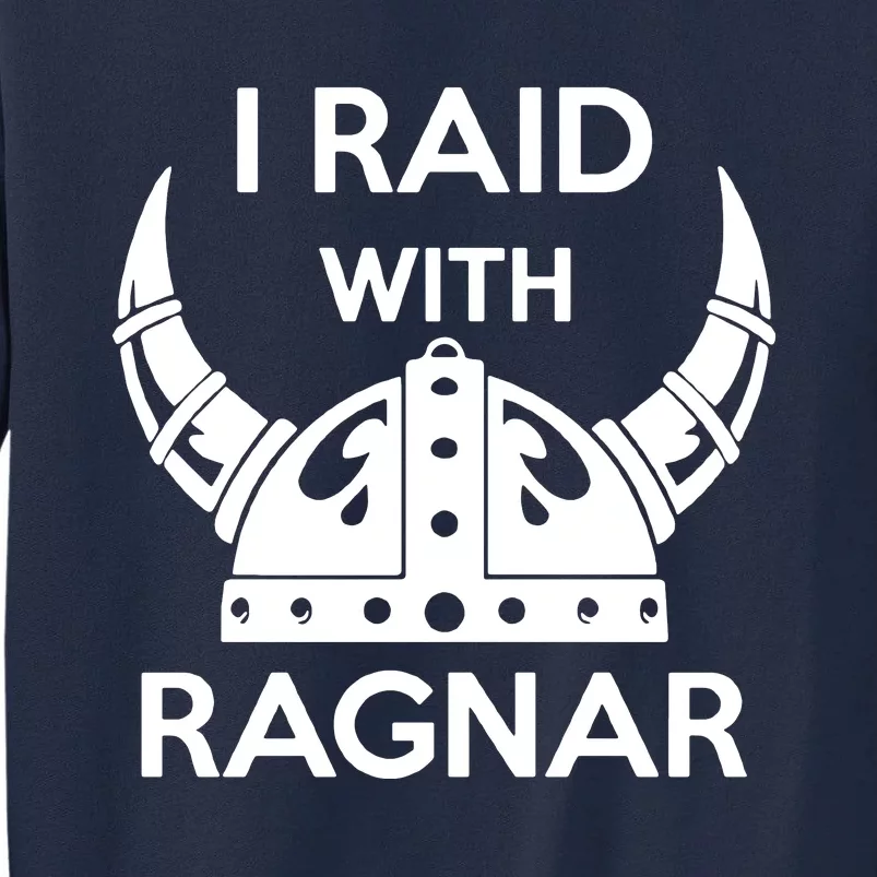 I Raid With Ragnar Tall Sweatshirt