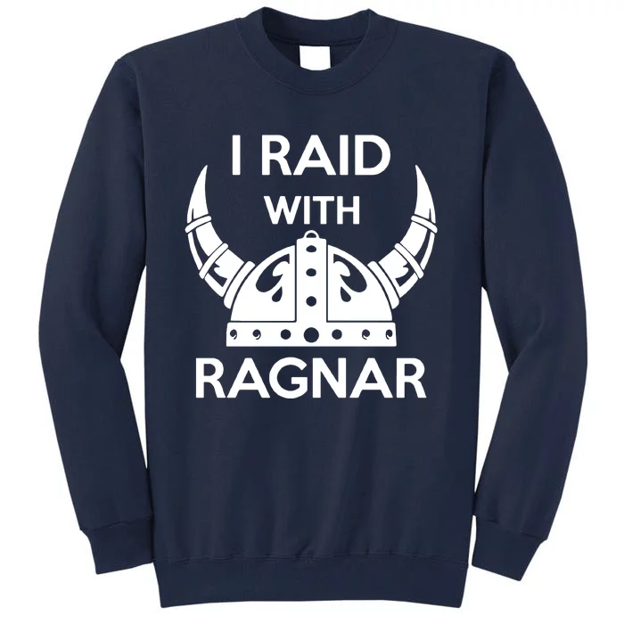 I Raid With Ragnar Tall Sweatshirt