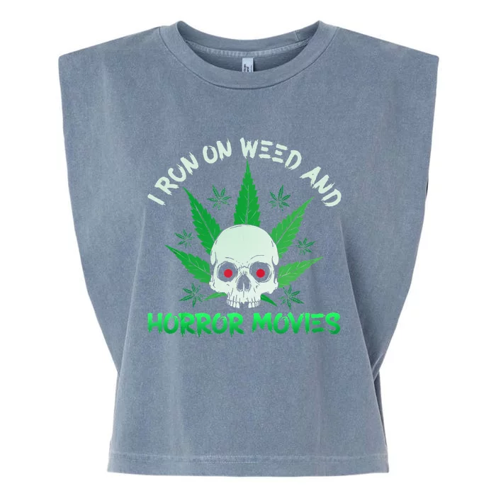 I Run Weed Horror Movies Skull Halloween Stoner Garment-Dyed Women's Muscle Tee