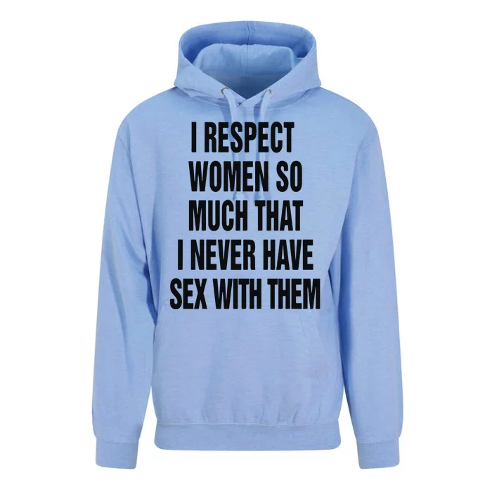 I Respect Women So Much I Never Have Sex With Them Unisex Surf Hoodie