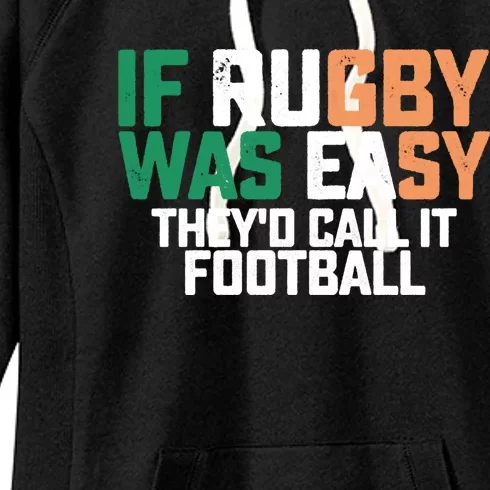 If Rugby Was Easy They'd Call It Football Matching Patrick's Gift Women's Fleece Hoodie