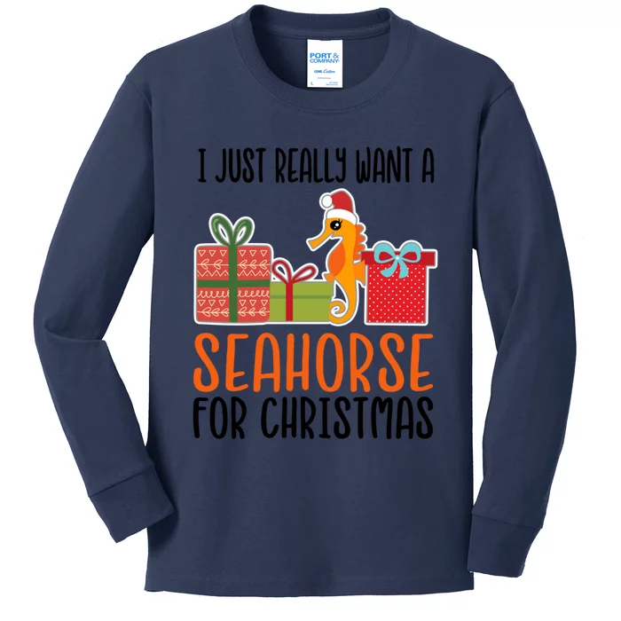 I Really Want A Seahorse For Christmas Holiday Seahorse Gift Kids Long Sleeve Shirt