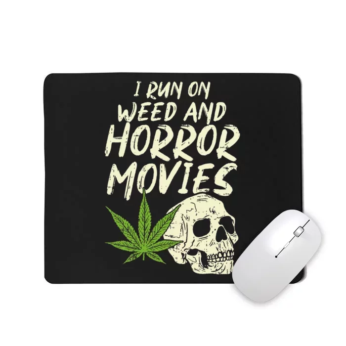 I Run Weed Horror Movies Skull Funny Halloween Stoner Gift Mousepad