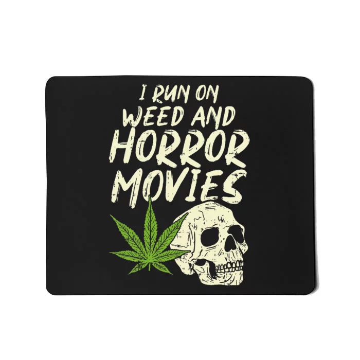 I Run Weed Horror Movies Skull Funny Halloween Stoner Gift Mousepad