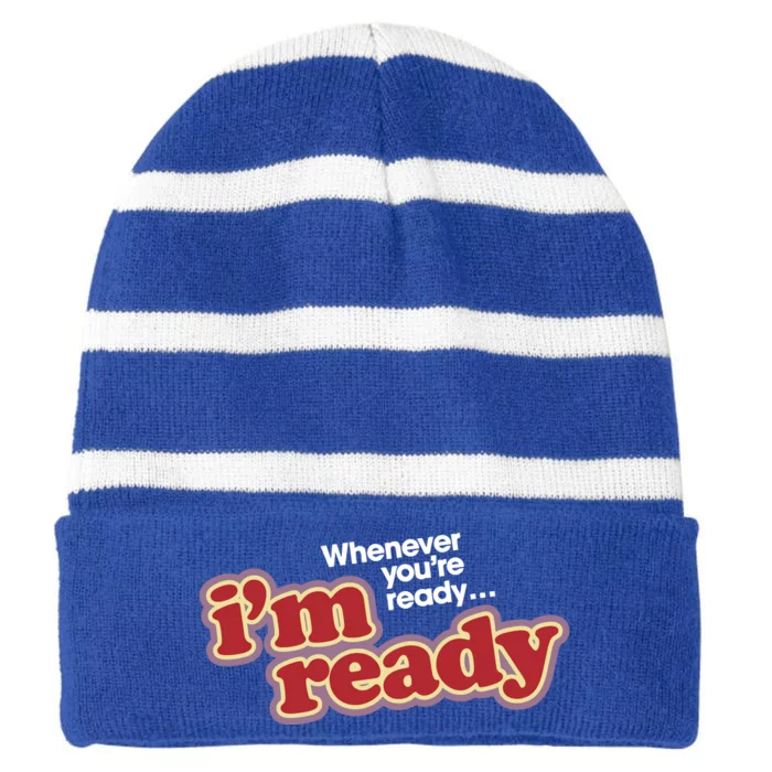 IM Ready Whenever YouRe Ready Striped Beanie with Solid Band