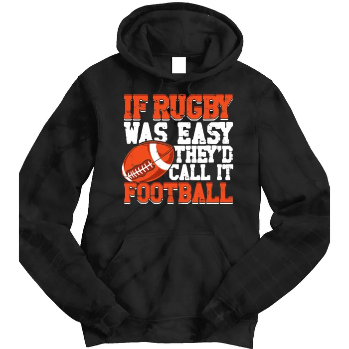 IF RUGBY WAS EASY THEY´D CALL IT FOOTBALL Tie Dye Hoodie