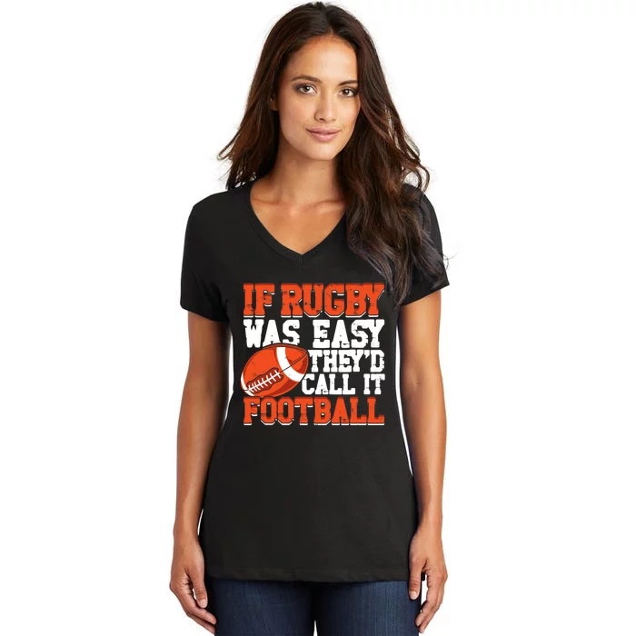 IF RUGBY WAS EASY THEY´D CALL IT FOOTBALL Women's V-Neck T-Shirt