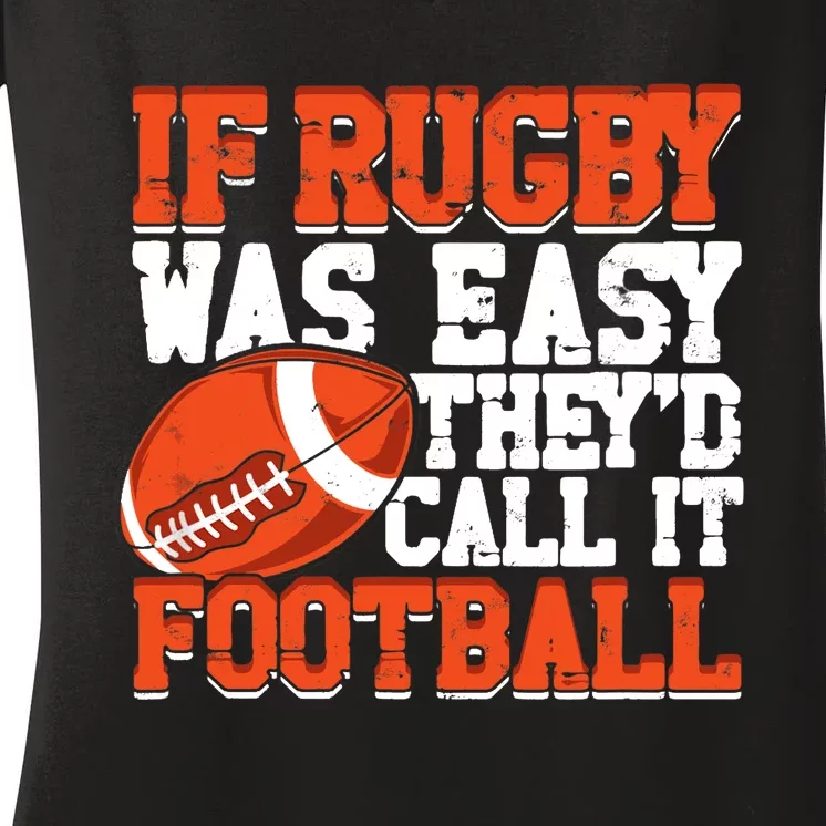 IF RUGBY WAS EASY THEY´D CALL IT FOOTBALL Women's V-Neck T-Shirt