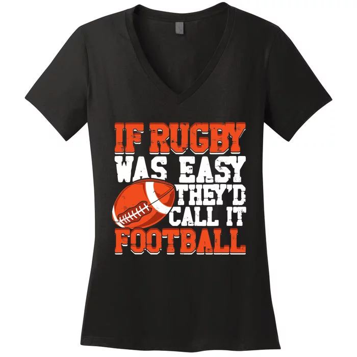 IF RUGBY WAS EASY THEY´D CALL IT FOOTBALL Women's V-Neck T-Shirt