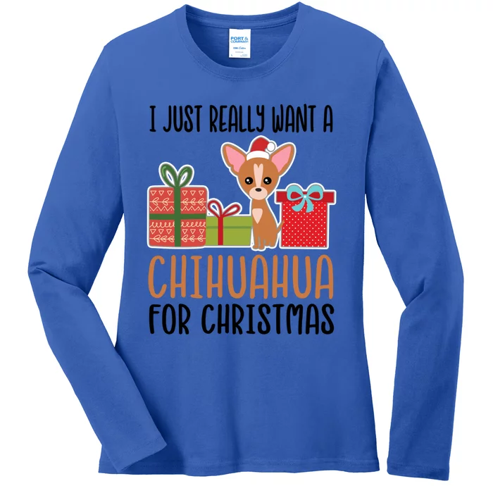 I Really Want A Chihuahua For Christmas Chihuahua Owner Great Gift Ladies Long Sleeve Shirt