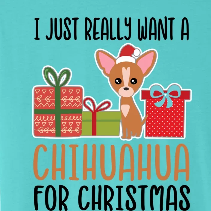 I Really Want A Chihuahua For Christmas Chihuahua Owner Great Gift ChromaSoft Performance T-Shirt