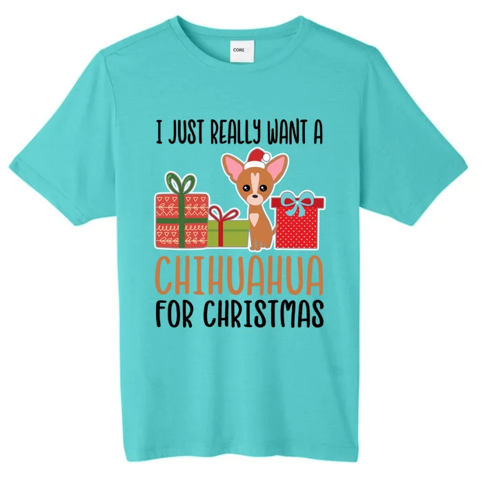 I Really Want A Chihuahua For Christmas Chihuahua Owner Great Gift ChromaSoft Performance T-Shirt