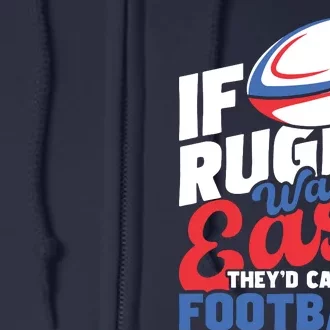 If Rugby Was Easy Theyd Call It Football Rugby Player Full Zip Hoodie